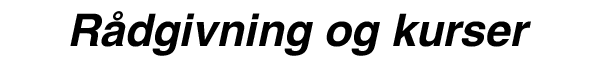 Rådgivning og kurser