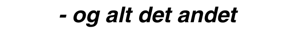 - og alt det andet