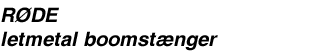 R&Oslash;DE letmetal boomst&aelig;nger 