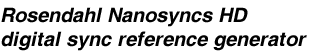Rosendahl Nanosyncs HD digital sync reference generator