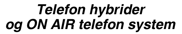 Telefon hybrider og ON AIR telefon system