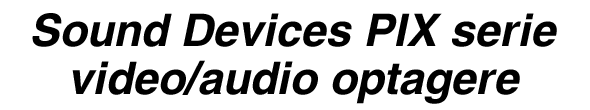 Sound Devices PIX serie video/audio optagere