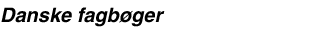 Danske fagb&oslash;ger